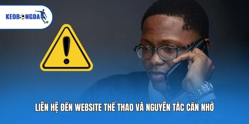 Liên hệ đến website thể thao và nguyên tắc cần nhớ