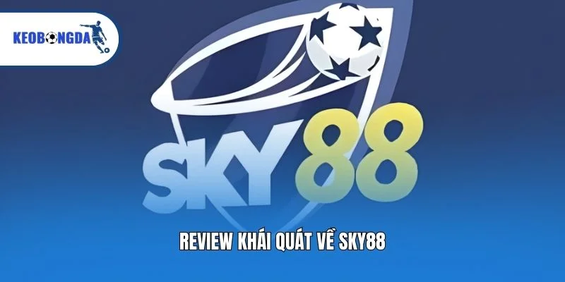 Review khái quát về SKY88