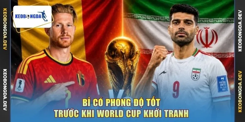 Bỉ có phong độ tốt trước khi World Cup khởi tranh