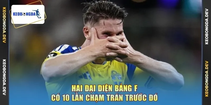 Hà Lan vs Thụy Điển đại diện bảng F có 10 lần chạm trán trước đó