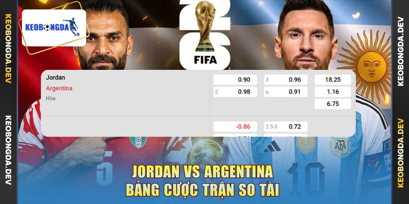 Jordan vs Argentina - bảng cược trận so tài